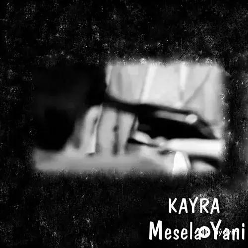 Kayra - Mesela Yani