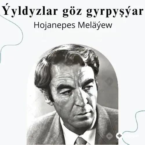 Batyr Çaryýew - Ýyldyzlar göz gyrpyşyar - Bölüm 3