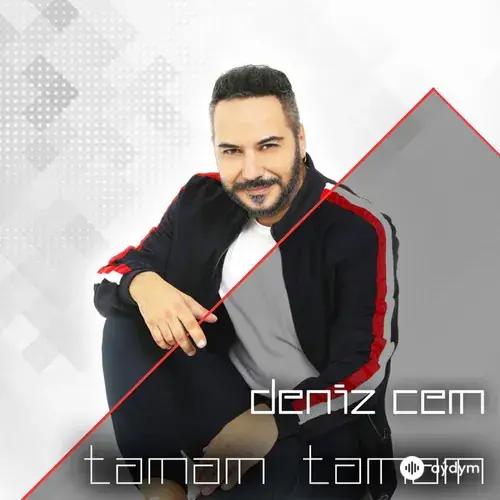Deniz  Cem - Tamam Tamam