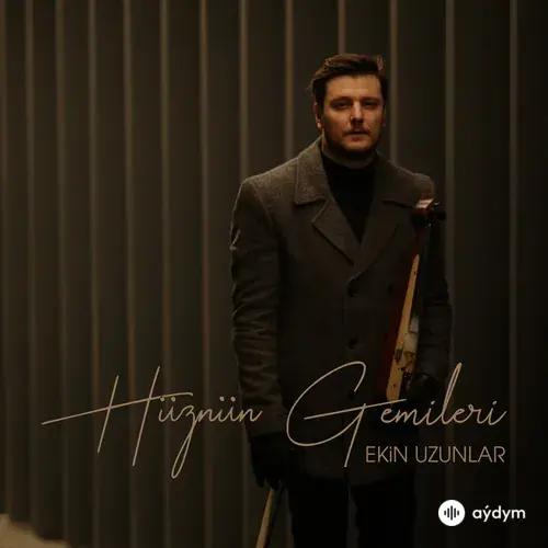 Ekin Uzunlar - Hüznün Gemileri