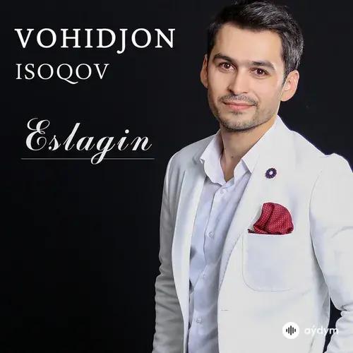 Vohidjon Isoqov - Salom Sevgi