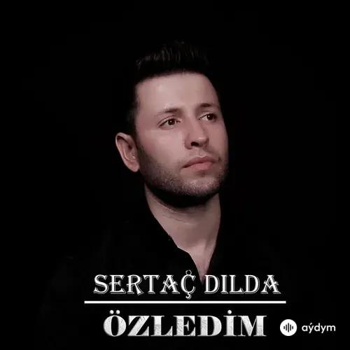 Sertaç  Dilda - Özledim