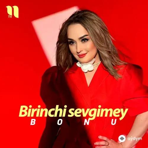 Bonu - Birinchi sevgimey