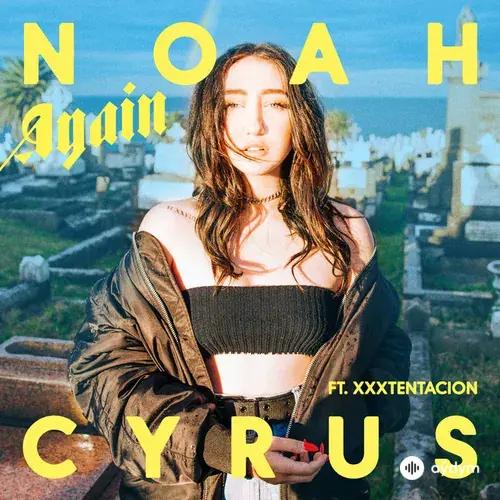 Noah  Cyrus-Иксы  - Again (feat. XXXTENTACION)