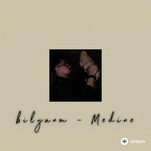 Bilyanm  - Medine