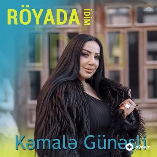 Kəmalə  Günəşli - Röyada idim
