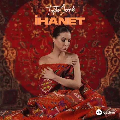 Tugba Özerk - Ihanet