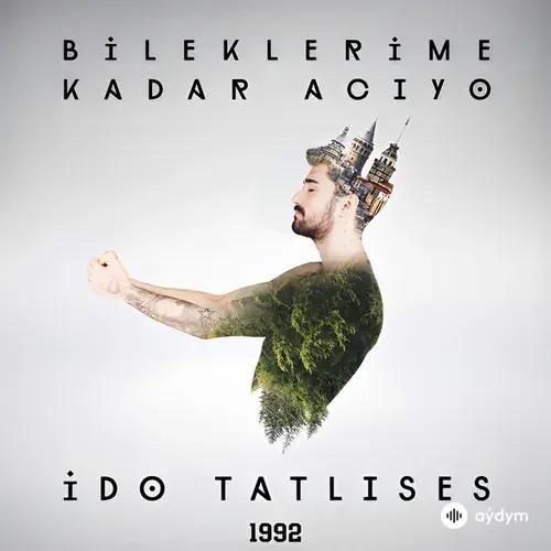 Ido Tatlises - Bileklerime Kadar Acıyo