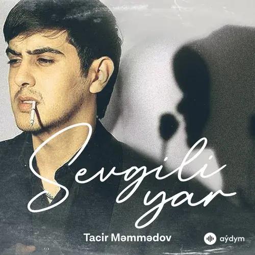 Tacir  Memmedov - Sevgili Yar