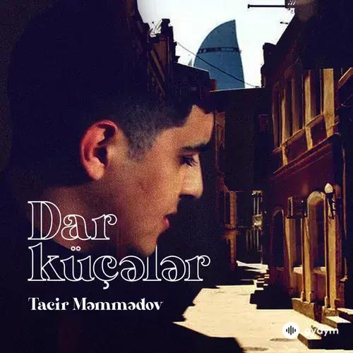 Tacir  Memmedov - Dar Küçələr