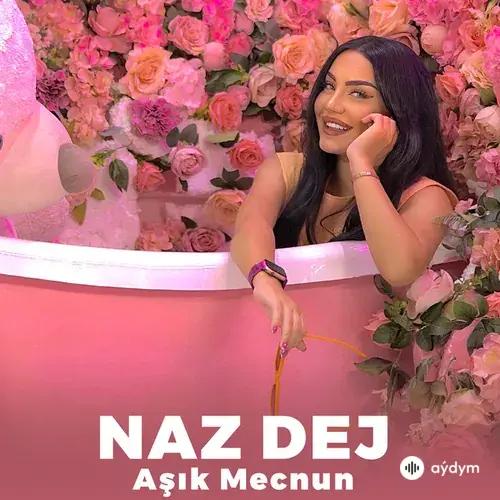 Naz Dej - Aşik Mecnun