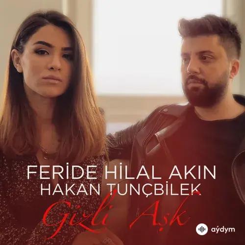 Feride Hilal Akin-Hakan  Tunçbilek - Gizli Aşk