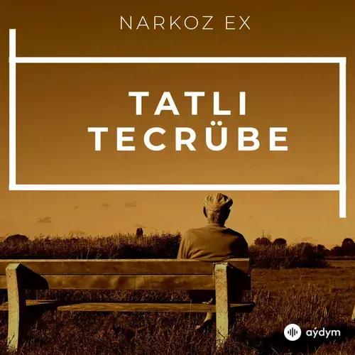 Narkoz Ex - Tatlı Tecrübe