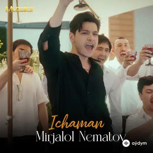 Mirjalol Nematov - Ichaman