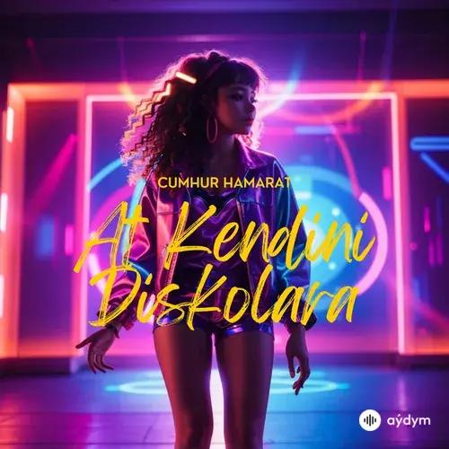 Cumhur  Hamarat - At Kendini Diskolara