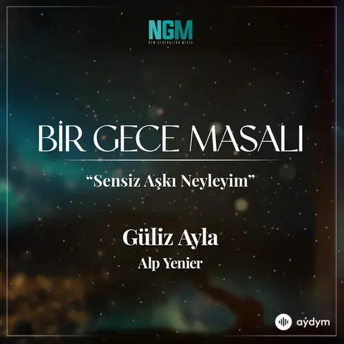 Güliz Ayla-Alp Yenier - Sensiz Aşki Neyleyim (Bir Gece Masali)
