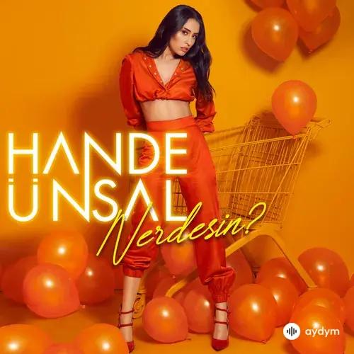 Hande Ünsal - Nerdesin?
