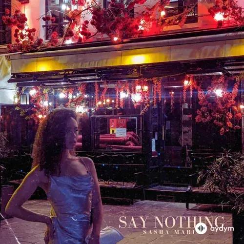 Sasha  Maria - Say Nothing