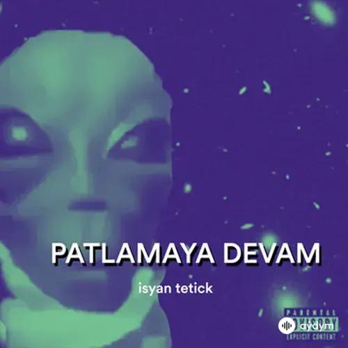 Isyan Tetick  - Patlamaya Devam