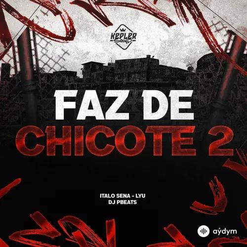 Italo  Sena-Lyu -DJ PBeats  - Faz de Chicote 2
