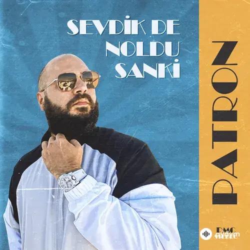 Patron - Sevdik De Noldu Sanki