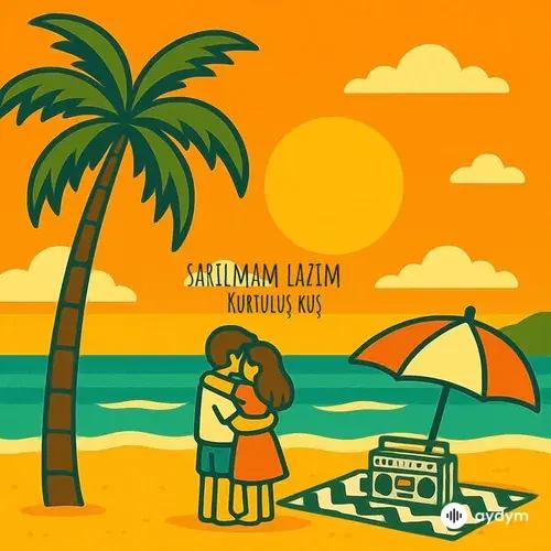 Kurtuluş Kuş - Sarilmam Lazim