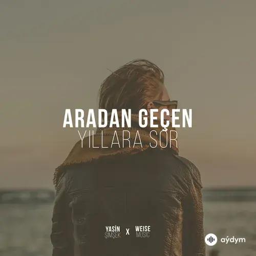 Weise  Music-Yasin  Şimşek - Aradan Geçen Yıllara Sor