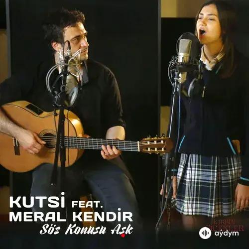 Kutsi-Meral Kendir - Söz Konusu Aşk - Kırgın Çiçekler