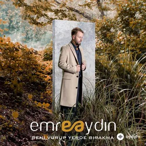 emre aydın - Beni Vurup Yerde Birakma
