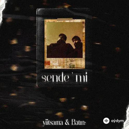 yiitsama -Batın  - sende'mi