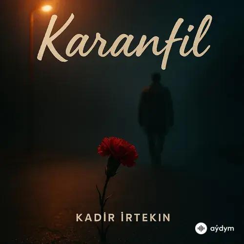 Kadir İrtekin  - Karanfil