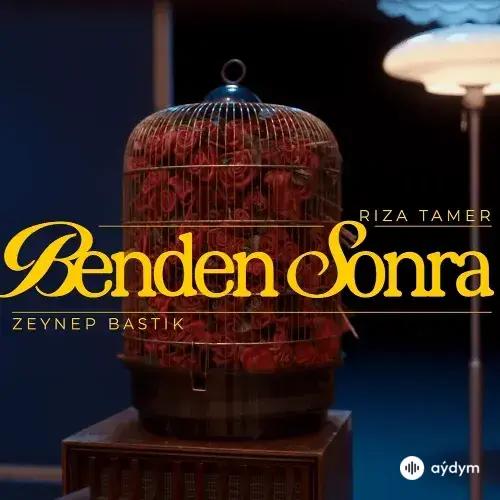 Zeynep Bastik-Rıza Tamer - Benden Sonra