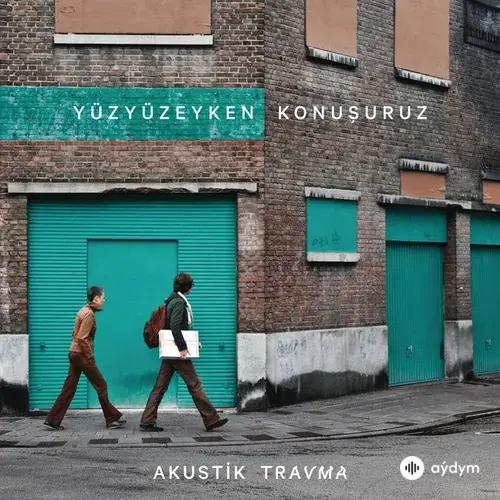 Yüzyüzeyken Konuşuruz - Dinle Beni Bi'