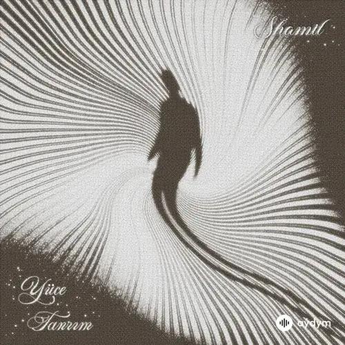 Shamil  - Yüce Tanrım