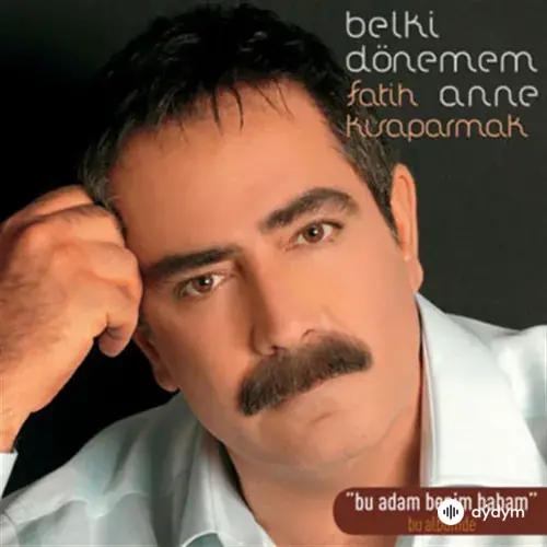 Fatih  Kısaparmak - Benim Babam (Bu Adam Benim Babam)