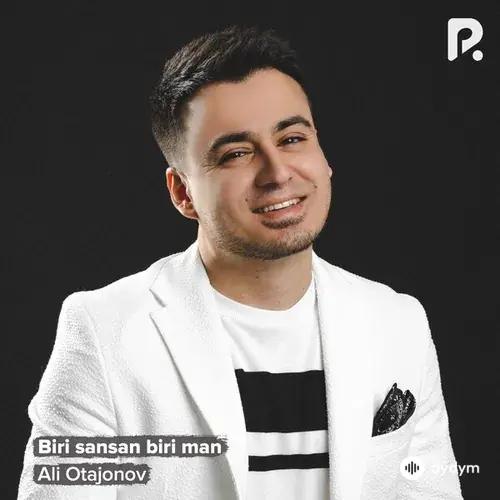 Ali Otajonov - Biri Sansan Biri Man