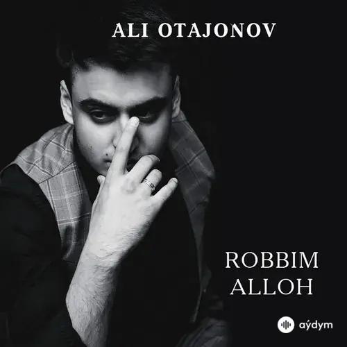 Ali Otajonov - Robbim Alloh