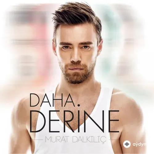Murat Dalkılıç - Derine