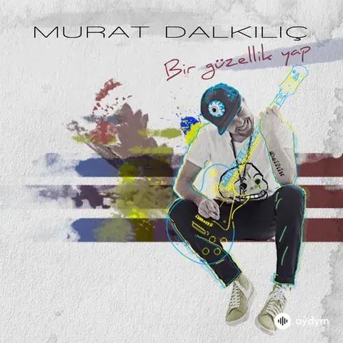 Murat Dalkılıç - Lüzumsuz Savaş