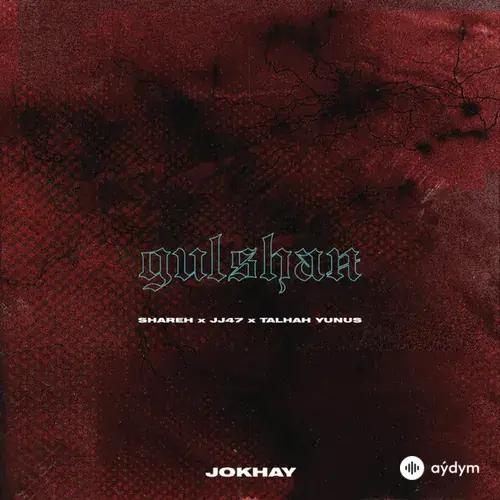 Jokhay-Shareh -JJ47 -Talhah  Yunus - Gulshan