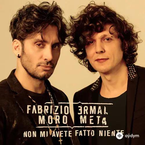 Ermal Meta-Fabrizio Moro - Non mi avete fatto niente