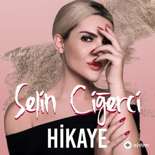 Selin  Ciğerci - Hikaye