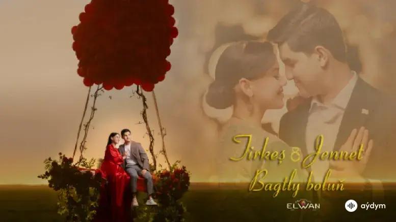 Gutlag Aýdym (Tirkeş & Jennet)