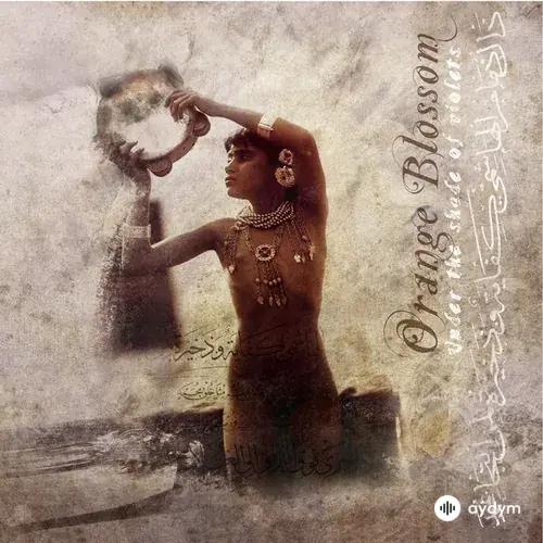 Orange  Blossom - Ya Sîdî