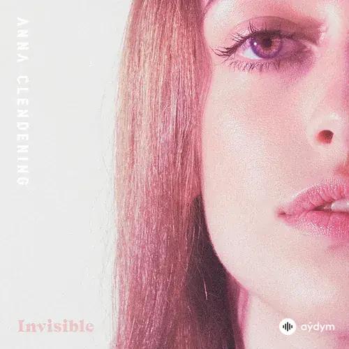 Anna  Clendening - Invisible