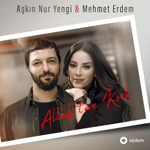 Aşkın Nur Yengi -Mehmet Erdem - Allahtan Kork
