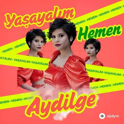 Aydilge - Yaşayalım Hemen!