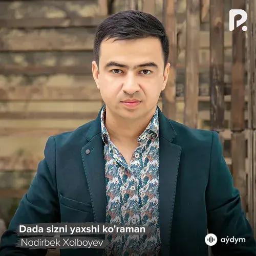 Nodirbek Xolboyev - Dada sizni yaxshi ko'raman
