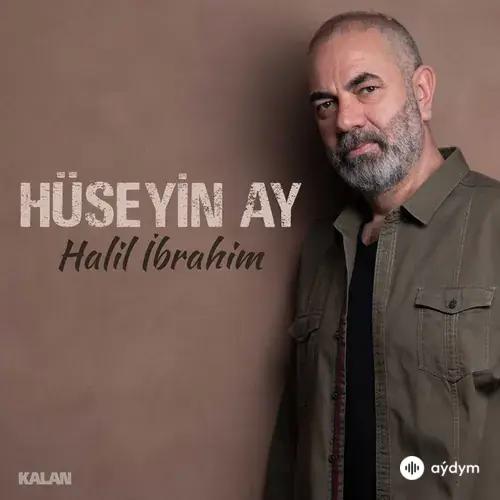 Hüseyin  Ay - Halil İbrahim