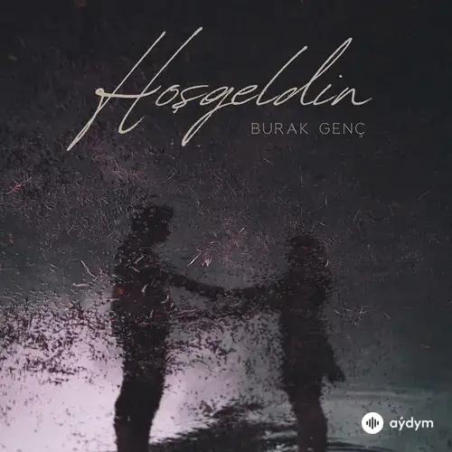 Burak  Genç - Hoşgeldin